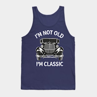 I'm Not Old I'm Classic Car Design Tank Top